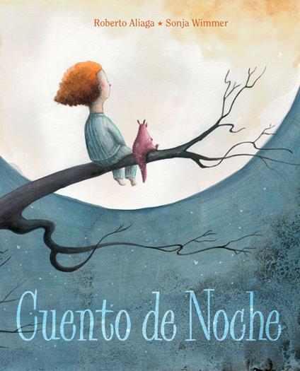 Cuento de noche (A Night Time Story) - Roberto Aliaga,Sonja Wimmer - ebook