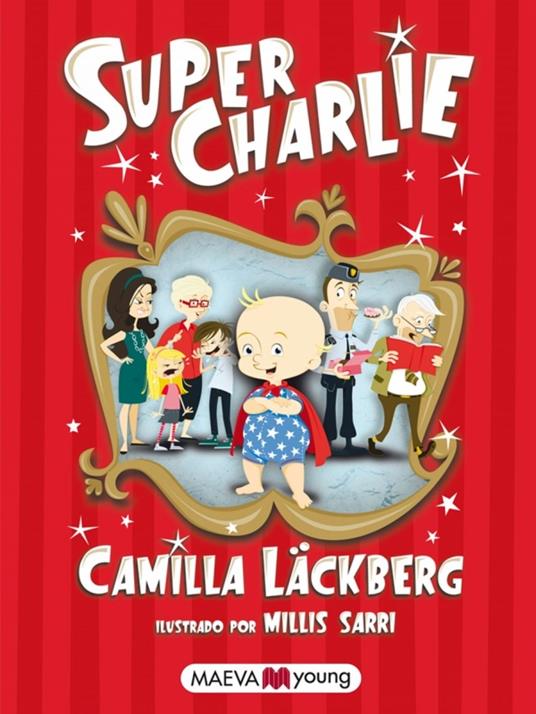Super Charlie - Camilla Lackberg,CARMEN MONTES CANO - ebook