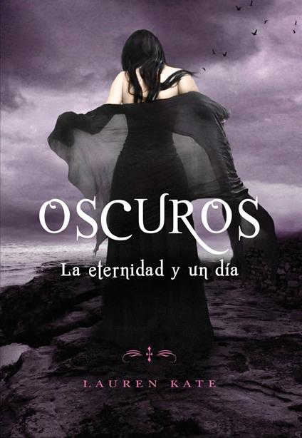 La eternidad y un día (Oscuros 5) - Lauren Kate,Pilar de la Peña Minguell - ebook