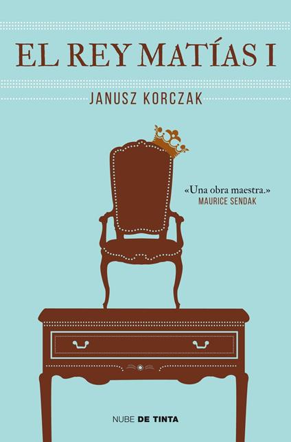 El rey Matías - Janusz Korczak,MIGUEL ÁNGEL MORENO,JOANNA E. SZYPOWSKA - ebook