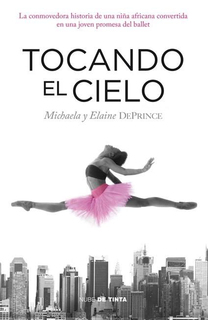 Tocando el cielo - Michaela DePrince,Nieves Calvino Gutiérrez - ebook