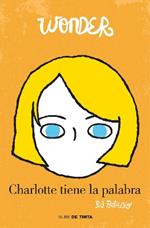 Wonder: Charlotte tiene la palabra / Shingaling. A Wonder Story