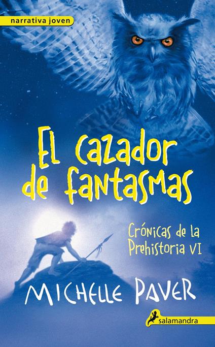 El cazador de fantasmas (Crónicas de la Prehistoria 6) - Michelle Paver - ebook