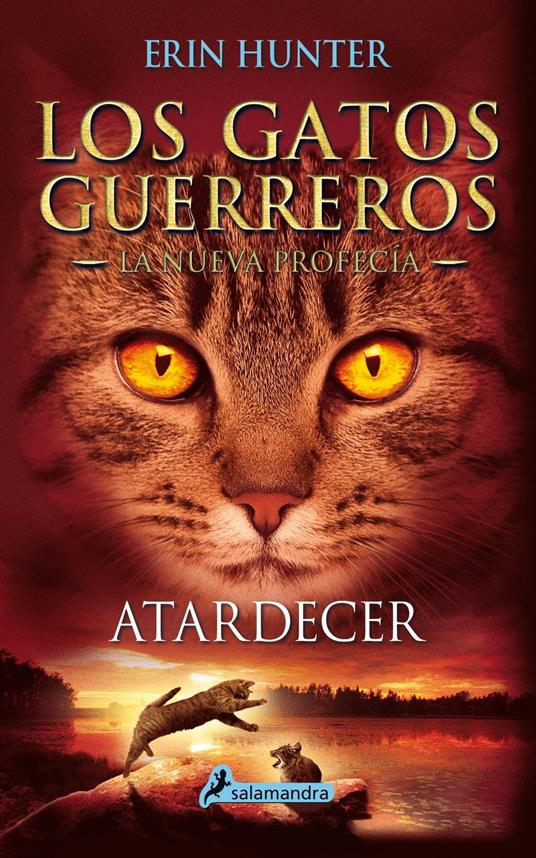 Los Gatos Guerreros | La Nueva Profecía 6 - Atardecer - Erin Hunter - ebook