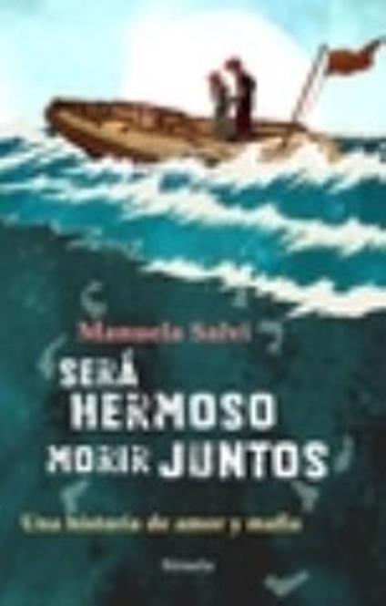 Será hermoso morir juntos - Manuela Salvi,María Porras Sánchez - ebook