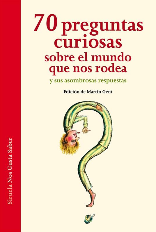 70 preguntas curiosas sobre el mundo que nos rodea y sus asombrosas respuestas - Ariane Hoffmann,Thomas Liesen,Katja Nellissen,Sascha Ott - ebook
