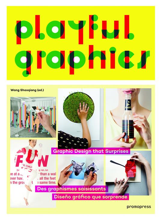 Playful graphics. Graphic design that surprises. Ediz. illustrata - Wang Shaoqiang - copertina
