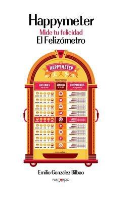 Happymeter. Mide Tu Felicidad. El Felizometro - Emilio Gonzalez Bilbao - cover