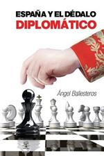 Espana y El Dedalo Diplomatico
