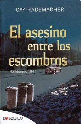 El asesino entre los escombros - Cay Rademacher - cover