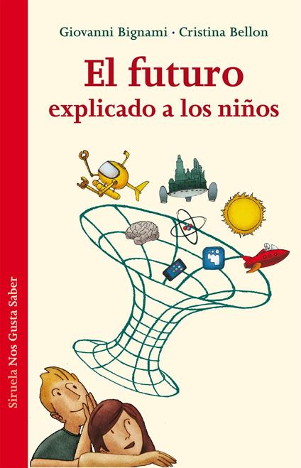 El futuro explicado a los niños - Cristina Bellon,Giovanni Bignami - ebook