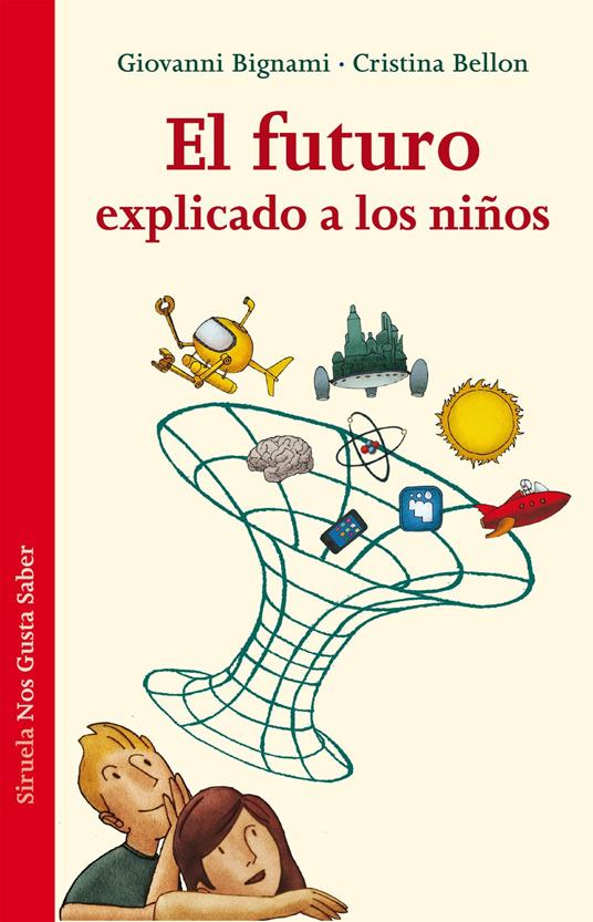 El futuro explicado a los niños - Cristina Bellon,Giovanni Bignami - ebook