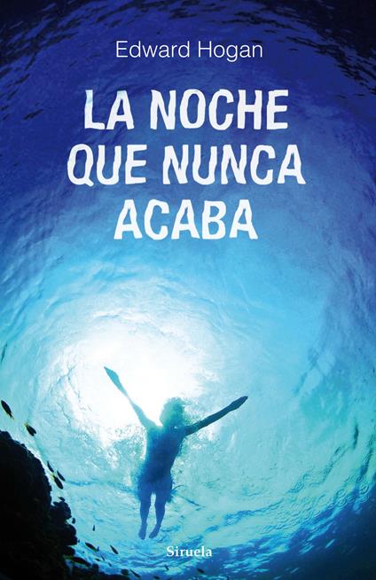 La noche que nunca acaba - Edward Hogan,Mireya Hernández - ebook