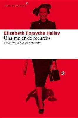 Una Mujer de Recursos - Elizabeth Forsythe Hailey - cover
