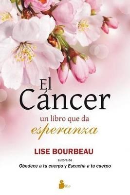 EL CÁNCER, UN LIBRO QUE DA ESPERANZA - LISE BOURBEAU - cover