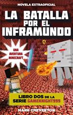 La batalla por el inframundo (una aventura Minecraft) (Gameknight999 2)