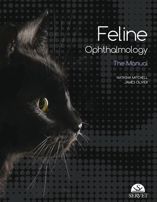 Feline ophthalmology. The manual - Natasha Mitchell,James Oliver - copertina