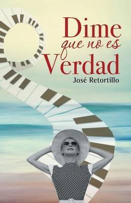 Dime Que No Es Verdad - Jose Retortillo - cover