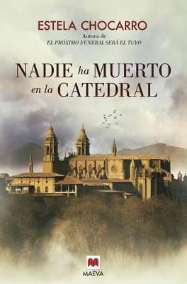 Nadie ha muerto en la catedral - Estela Chocarro - cover