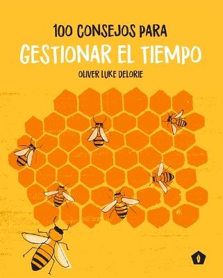 100 consejos para gestionar el tiempo - Oliver Luke Delorie - cover