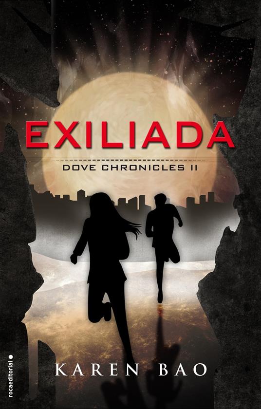 Exiliada (Dove Chronicles 2) - Karen Bao,Jorge Rizzo Tortuero - ebook