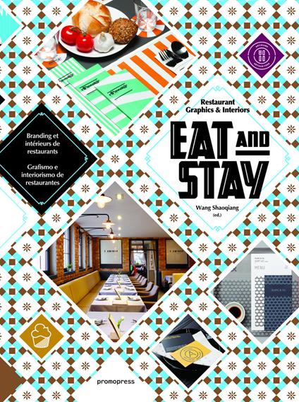 Eat & stay. Graphic and interiors for restaurant graphics. Ediz. inglese, spagnola e francese - Wang Shaoqiang - copertina