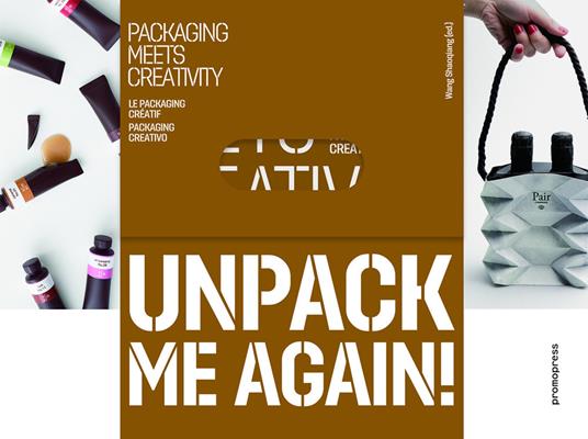 Unpack me again! Packaging meets creativity. Ediz. inglese, spagnola e francese - copertina