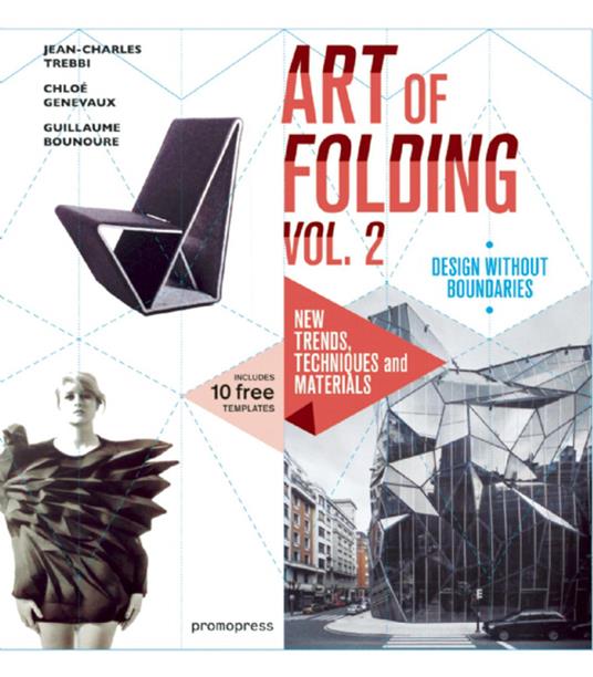 The art of folding. Vol. 2: New trends, techniques and materials - Jean-Charles Trebbi,Guillaume Bounoure,Chloé Genevaux - copertina