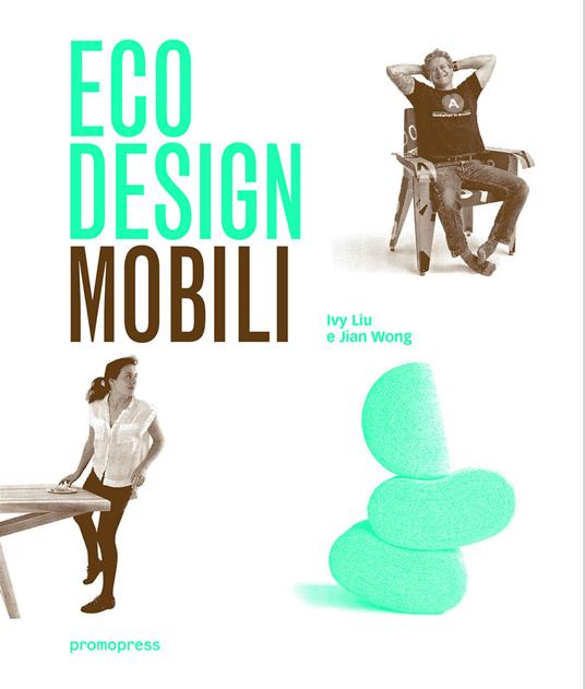 Eco design. Mobili - Ivy Liu,Jian Wong - copertina