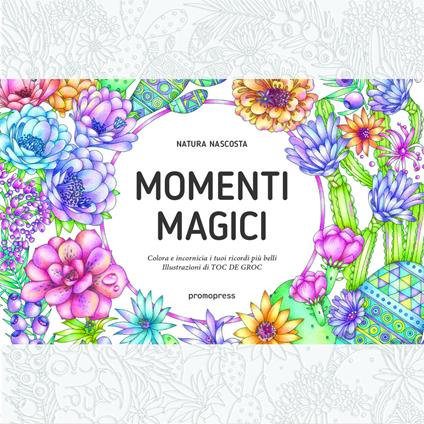 Momenti magici. Colora è incornicia i tuoi ricordi più belli - copertina