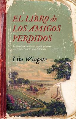EL LIBRO DE LOS AMIGOS PERDIDOS - LISA WINGATE - cover