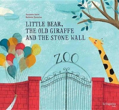 Little bear, the old giraffe and the stone wall - Susanna Isern,Betania Zacarías - copertina