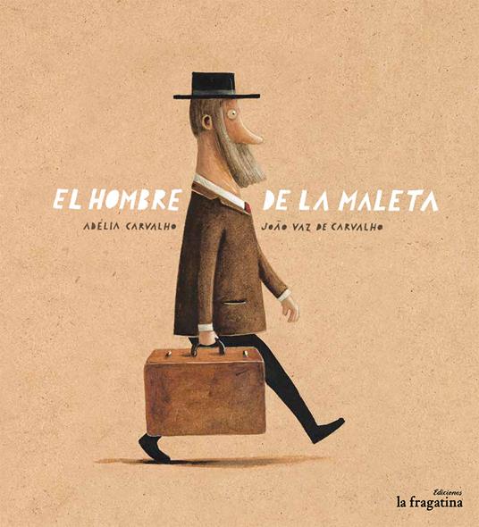 El Hombre de la maleta. Ediz. illustrata - Adélia Carvalho - copertina