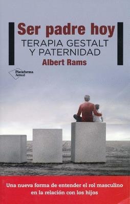 Ser padre hoy - Albert Rams Ferrús - cover