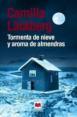 Tormenta de nieve y aroma de almendras - Camilla Läckberg - cover
