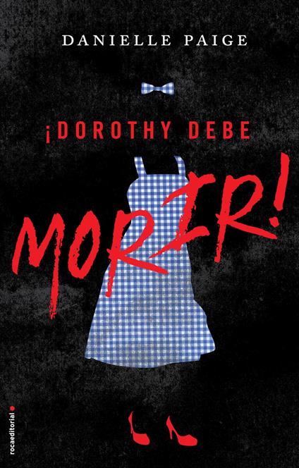 Dorothy debe morir (Dorothy debe morir 1) - Danielle Paige,Jorge Rizzo Tortuero - ebook