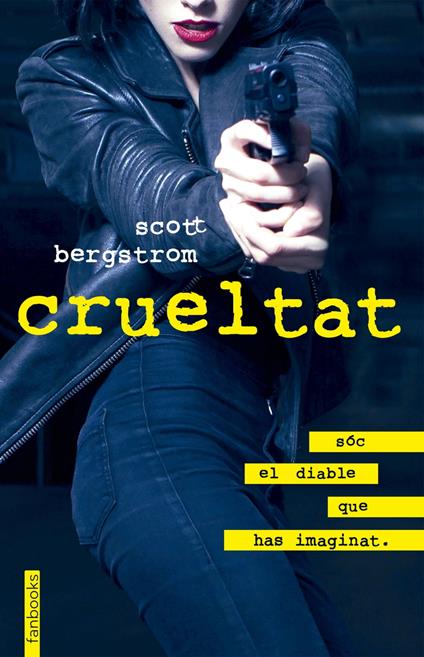 Crueltat - Scott Bergstrom,Aïda Garcia Pons - ebook
