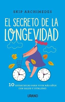 El secreto de la longevidad - SKIP ARCHIMEDES - cover