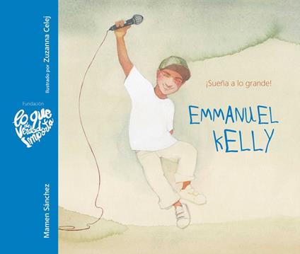 Emmanuel Kelly - ¡Sueña a lo grande! (Emmanuel Kelly - Dream Big!) - Mamen Sánchez,Zuzanna Celej - ebook