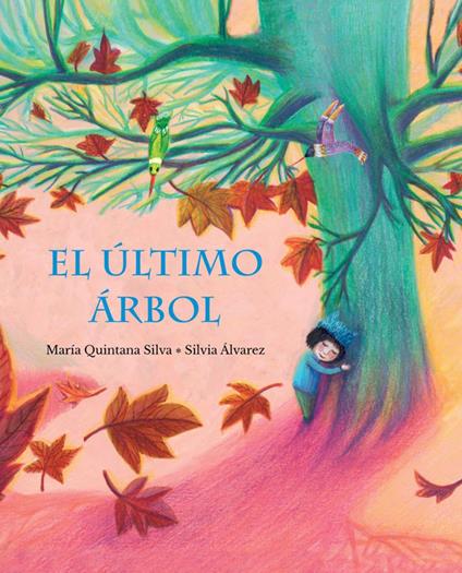 El último árbol (The Last Tree) - María Quintana Silva,Silvia Álvarez - ebook