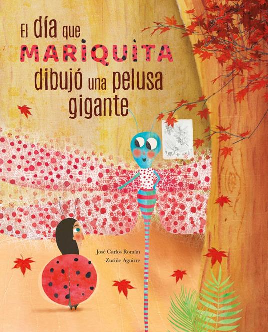 El día mariquita dibujó una pelusa gigante (The Day Ladybug Drew a Giant Ball of Fluff) - José Carlos Román,Zuriñe Aguirre - ebook