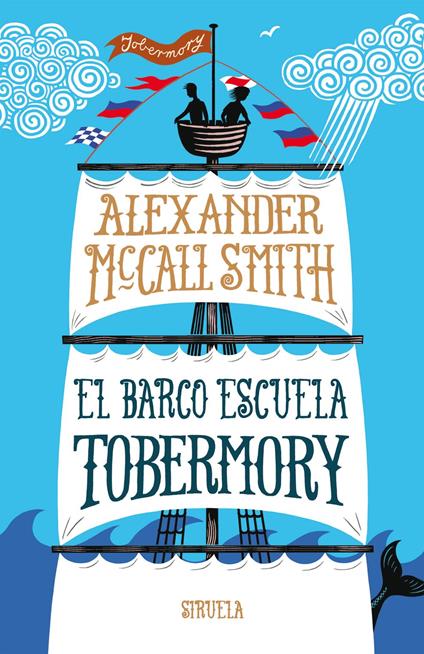 El barco escuela Tobermory - Alexander McCall Smith,Iain McIntosh,Julio Hermoso - ebook