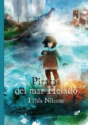 Piratas del mar Helado - Frida Nilsson - cover