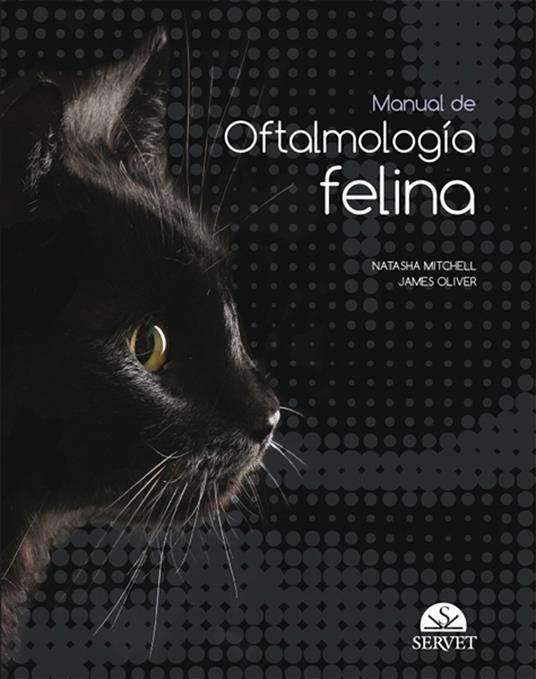 Manual de oftalmología felina - Natasha Mitchell,James Oliver - copertina