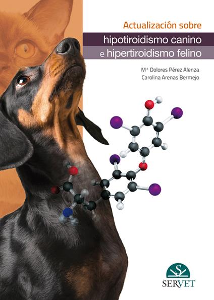 Actualización sobre hipotiroidismo canino e hipertiroidismo felino - Dolores Pérez Alenza,Carolina Arenas Bermejo - copertina