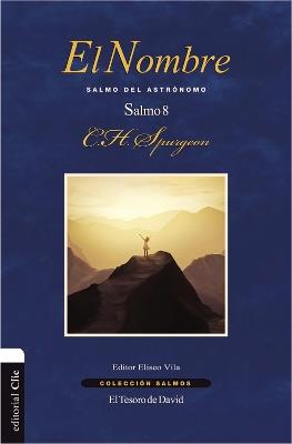 El Nombre: Salmo del astrónomo. Salmo 8 - Charles H. Spurgeon - cover