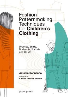Fashion Patternmaking Techniques for Children's Clothing - Antonio Donnanno - cover