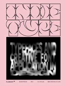 Indie Type. Typefaces and creative font application in design. Ediz. a colori