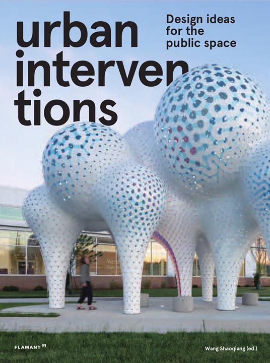 Urban interventions. Design ideas for the public space - Wang Shaoqiang - copertina