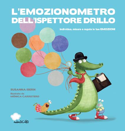L'emozionometro dell'ispettore Drillo. Individua, misura e regola le tue emozioni. Ediz. a colori - Susanna Isern - copertina